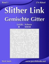bokomslag Slither Link Gemischte Gitter - Leicht bis Schwer - Band 1 - 276 Rätsel