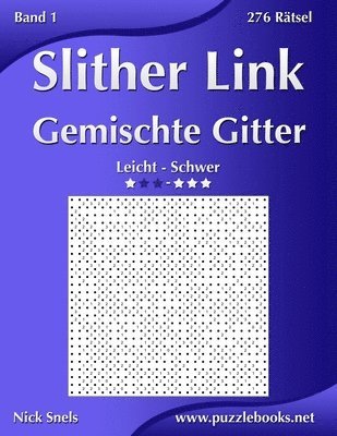 bokomslag Slither Link Gemischte Gitter - Leicht bis Schwer - Band 1 - 276 Ratsel