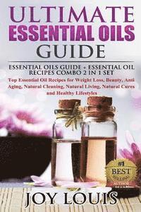 bokomslag Ultimate Essential Oils Guide: Essential Oils Guide + Essential Oil Recipes COMBO 2 IN 1 SET - Top Essential Oil Recipes for Weight Loss, Beauty, Ant