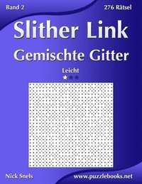 bokomslag Slither Link Gemischte Gitter - Leicht - Band 2 - 276 Rätsel