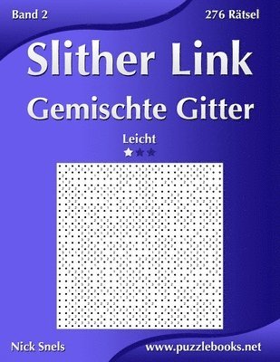 bokomslag Slither Link Gemischte Gitter - Leicht - Band 2 - 276 Rätsel