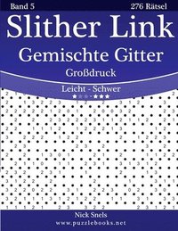 bokomslag Slither Link Gemischte Gitter Großdruck - Leicht bis Schwer - Band 5 - 276 Rätsel