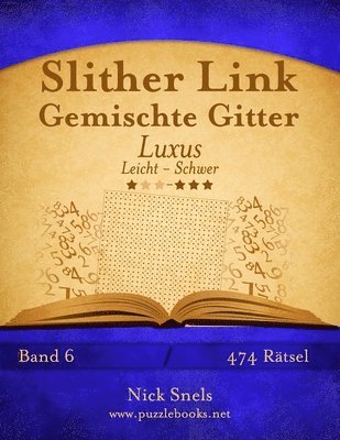 bokomslag Slither Link Gemischte Gitter Luxus - Leicht bis Schwer - Band 6 - 474 Rtsel