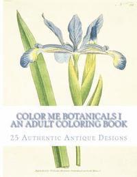 Color Me Botanicals I: An Adult Coloring Book 1