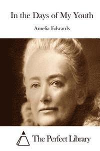Amelia Edwards, The Perfect Library - In the Days of My Youth, Häftad