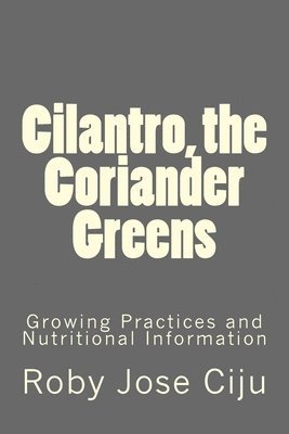 Cilantro, the Coriander Greens 1