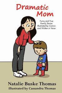 bokomslag Dramatic Mom: Funny and True Family Stories Illustrated by Comics and Written in Verse