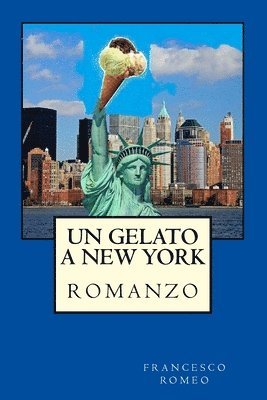 Un Gelato a New York: romanzo 1