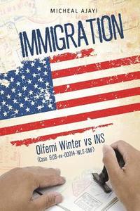 bokomslag IMMIGRATION Olfemi Winter vs INS (Case 6: 03-cv-00014-WLS-GMF): Immigration Law