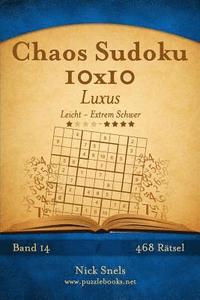 bokomslag Chaos Sudoku 10x10 Luxus - Leicht bis Extrem Schwer - Band 14 - 468 Rätsel