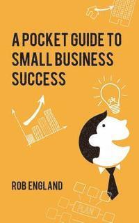 Rob England - Pocket Guide to Small Business Success, Häftad. Tillgänglighet: Lägg i varukorg