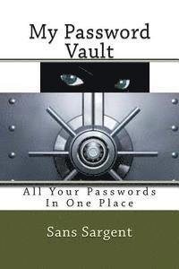 bokomslag My Password Vault: All Your Passwords In One Place
