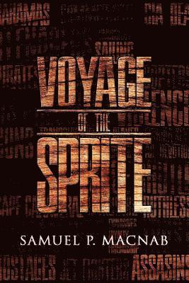 Voyage of the Sprite: Dramatic Adventures at sea with the Sprite crew 1
