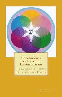 bokomslag Cohobaciones Esotéricas para La Potenciación: Biblia, Cábala, Nueva Era y Sentido Común