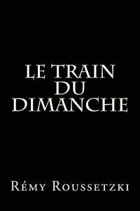 bokomslag Le Train du Dimanche