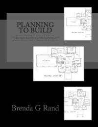 bokomslag Planning to Build: If you're planning on building a home, the information in this book will make the process much easier for you. You'll