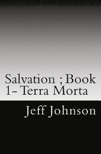 Jeff Johnson - Salvation: Terra Morte: Book One, Häftad