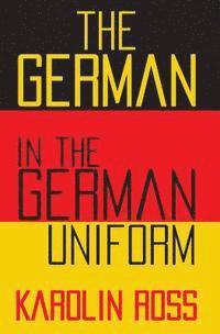 bokomslag The German in the German Uniform