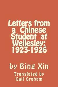 Letters From a Chinese Student at Wellesley: 1923-1926 1