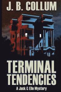 bokomslag Terminal Tendencies: A Jack & Elle Mystery