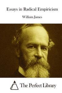 William James, The Perfect Library - Essays in Radical Empiricism, Häftad