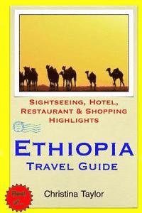 bokomslag Ethiopia Travel Guide: Sightseeing, Hotel, Restaurant & Shopping Highlights