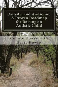 bokomslag Autistic and Awesome: A Roadmap for Raising an Autistic Child