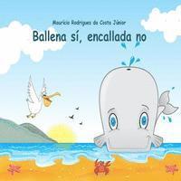 bokomslag Ballena sí, encallada no