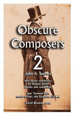 Obscure Composers 2: Another meditation on fame, obscurity and the meaning of life 1