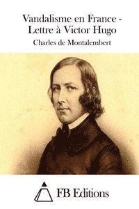 bokomslag Vandalisme en France - Lettre à Victor Hugo