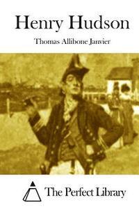 Thomas Allibone Janvier, The Perfect Library - Henry Hudson, Häftad