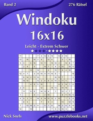 Windoku 16x16 - Leicht bis Extrem Schwer - Band 2 - 276 Ratsel 1