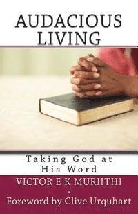 bokomslag Audacious Living: Taking God at His Word