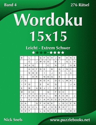 bokomslag Wordoku 15x15 - Leicht bis Extrem Schwer - Band 4 - 276 Rätsel