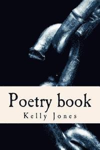 Kelly Ann Jones - poetry book: Book Of Poetry, Häftad
