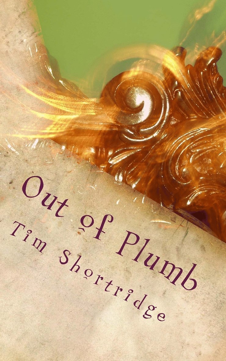 Out of Plumb 1