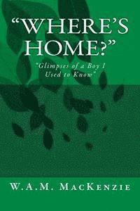 bokomslag "Where's Home?": "Glimpses of a Boy I Used to Know"