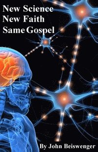 bokomslag New Science, New Faith, Same Gospel