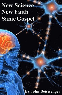 bokomslag New Science, New Faith, Same Gospel