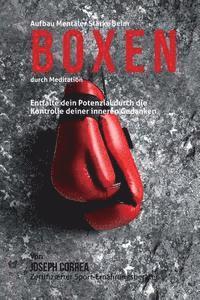 Correa (Zertifizierter Meditationslehrer - Aufbau mentaler Starke beim Boxen durch Meditation: Entfalte dein Potenzial durch die Kontrolle deiner inneren Gedanken, Häftad