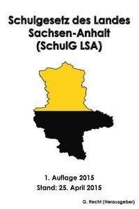 bokomslag Schulgesetz des Landes Sachsen-Anhalt (SchulG LSA)