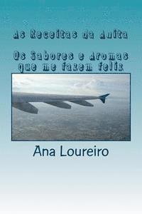 Ana Loureiro - As Receitas da Anita: Os Sabores e Aromas que me fazem feliz, Häftad