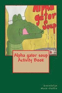 bokomslag Alpha gator soup Activity Book
