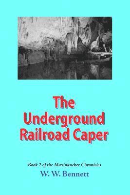 The Underground Railroad Caper 1