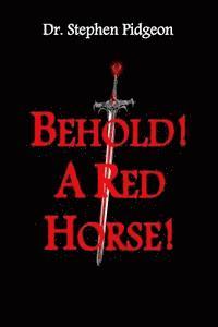 bokomslag Behold! A Red Horse!