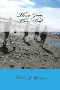 Linda J. Garcia - Three Good, Three Bad, Häftad. Tillgänglighet: Lägg i varukorg
