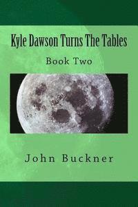 bokomslag Kyle Dawson Turns The Tables: Book Two