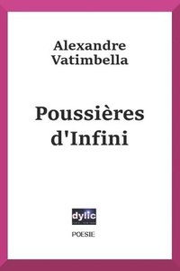 bokomslag Poussières D'Infini: Oeuvres Poétiques