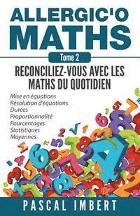 bokomslag Allergic'o Maths, tome 2: Réconciliez-vous avec les maths du quotidien