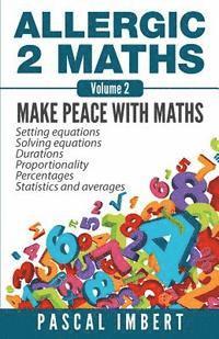 bokomslag Allergic 2 Maths, Volume 2: Make Peace with Maths